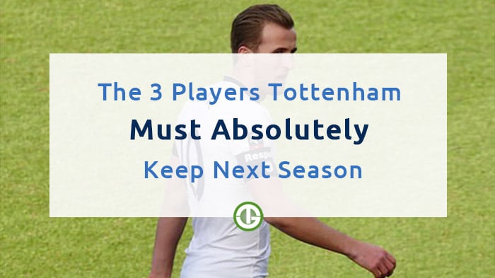 The Three Players Tottenham Must Absolutely Keep Next Season teaser image