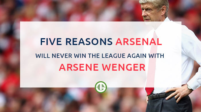 Five reasons Arsenal will never win the league again with Arsene Wenger teaser image